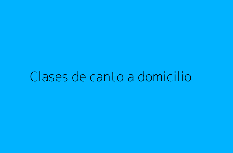 Clases de canto a domicilio